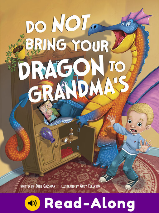 Title details for Do Not Bring Your Dragon to Grandma's by Julie Gassman - Available